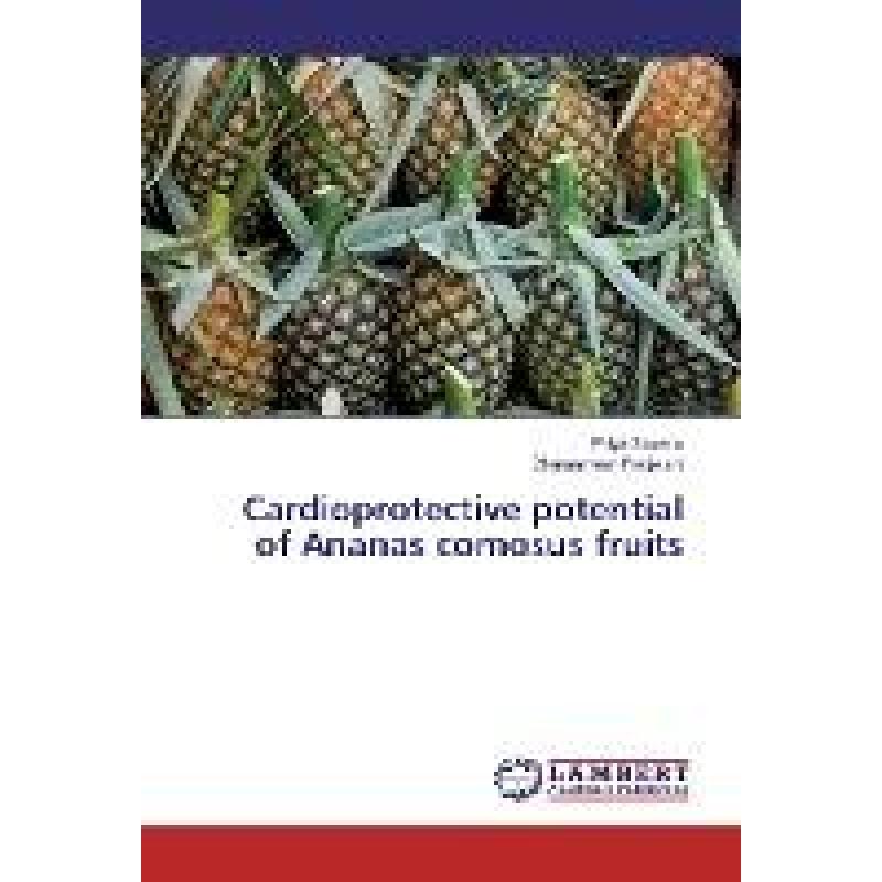 【4周达】Cardioprotective potential of Ananas comosus fruits [9783330029477]