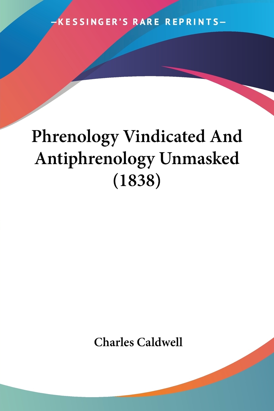 预售 按需印刷 Phrenology Vindicated And Antiphrenology Unmasked (1838)