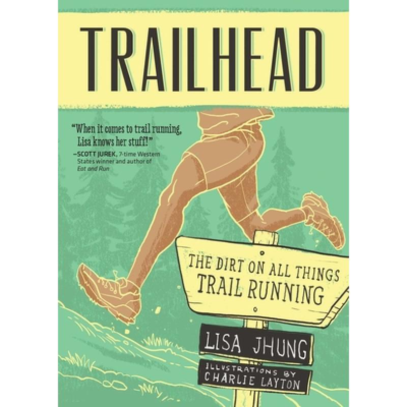 【4周达】Trailhead: The Dirt on All Things Trail Running [9781937715328]