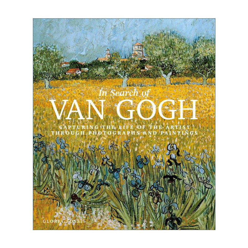 英文原版 In Search of Van Gogh 寻找梵高 通过照片和画作记录艺术家的生活 含250多幅黑白和全彩画作 精装 英文版 进口英语书籍