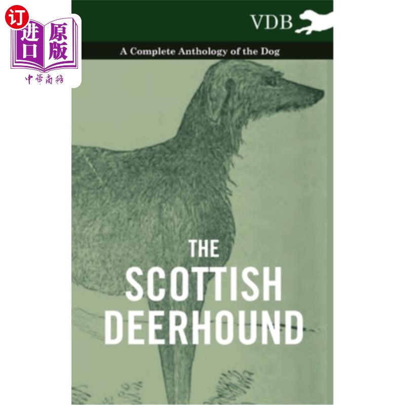 海外直订The Scottish Deerhound - A Complete Anthology of the Dog 苏格兰猎鹿犬全集