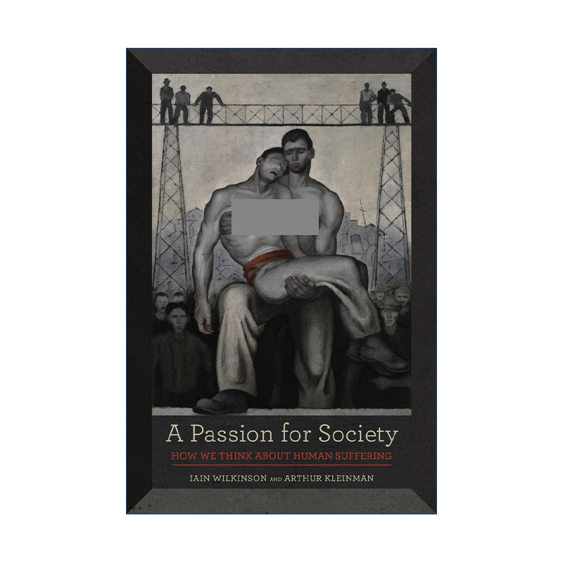 对社会的热情  英文原版 Passion for Society 我们如何思考人类的苦难 Iain Wilkinson 英文版 进口英语原版书籍