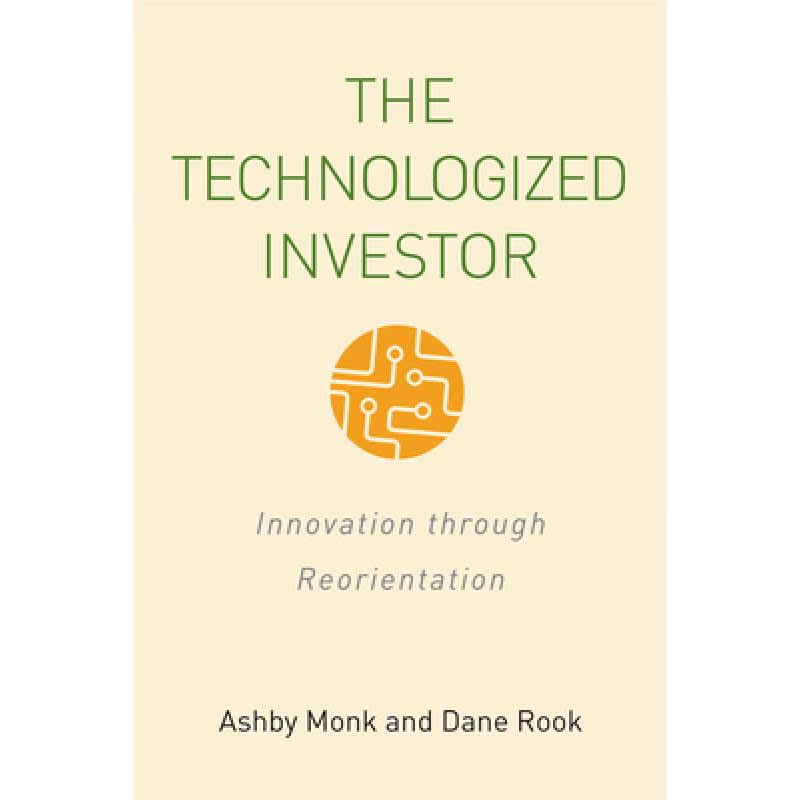 【4周达】The Technologized Investor: Innovation Through Reorientation [9781503608696]