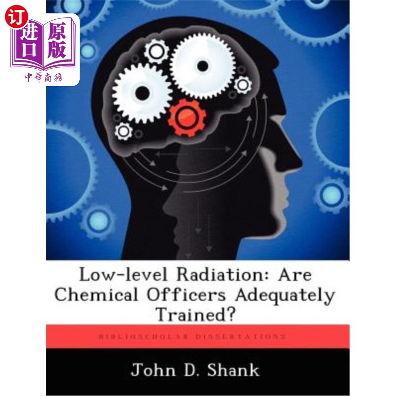 海外直订Low-Level Radiation: Are Chemical Officers Adequately Trained? 低水平辐射：化学官员是否接受过充分培训？
