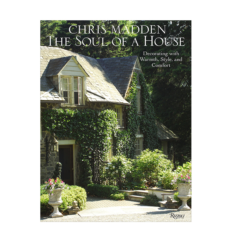 【现货】一所房子的灵魂：用温暖、风格和舒适来装饰房子英文室内设计空间与装饰精装进口原版外版书籍The Soul of a House: Decor