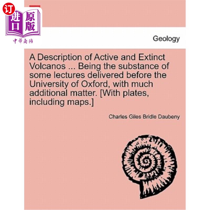 海外直订A Description of Active and Extinct Volcanos ... Being the substance of some lec 活火山和死火山的描述…在牛