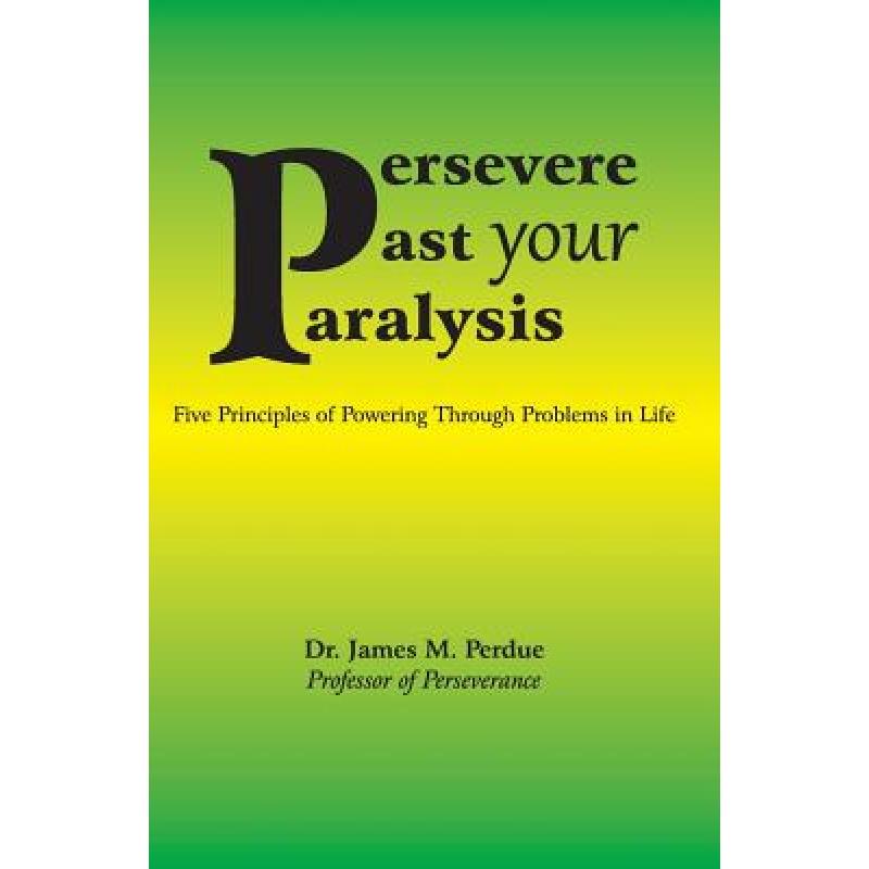 【4周达】Persevere Past your Paralysis [9780692339985]