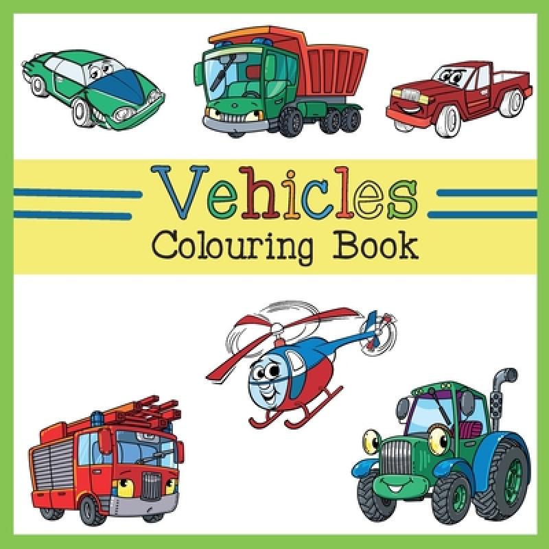 【4周达】Vehicles Colouring Book: Car, Plane, Digger, Tractor, Bulldozer, Firetruck, Construction & D... [9781908567673]