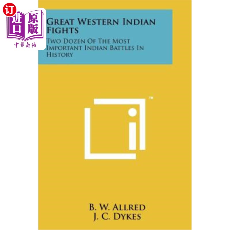 海外直订Great Western Indian Fights: Two Dozen of the Most Important Indian Battles in H 伟大的西印度群岛战役：印度