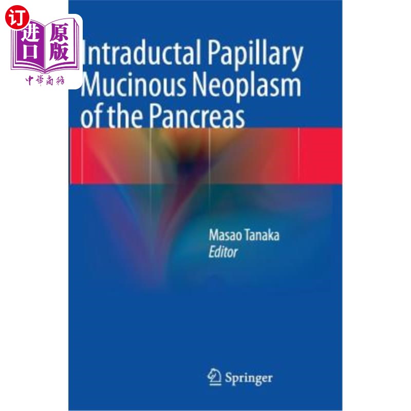 海外直订医药图书Intraductal Papillary Mucinous Neoplasm of the Pancreas 胰腺导管内乳头状粘液性肿瘤
