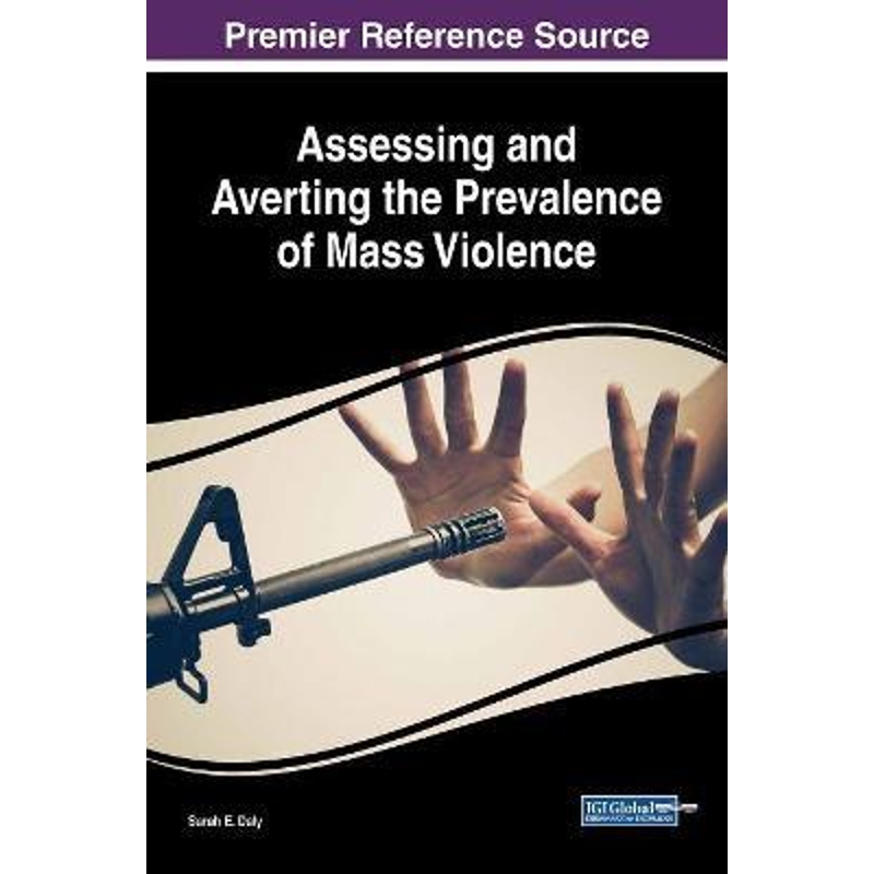 按需印刷Assessing and Averting the Prevalence of Mass Violence[9781522556701]