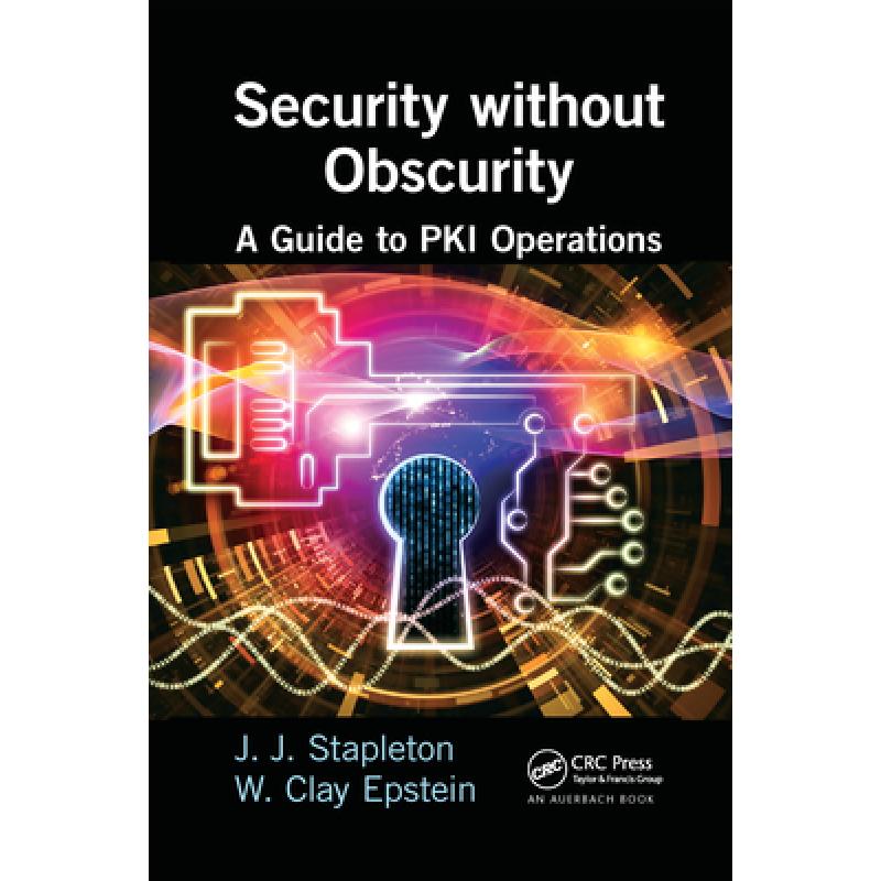 【4周达】Security Without Obscurity: A Guide to Pki Operations [9780367658649]