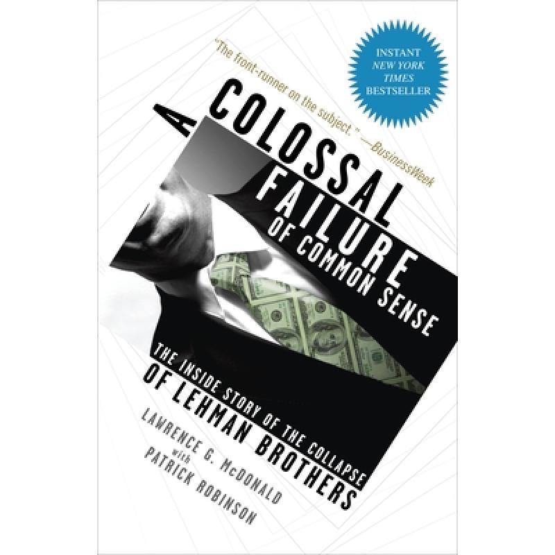 【4周达】A Colossal Failure of Common Sense: The Inside Story of the Collapse of Lehman Brothers [9780307588340]