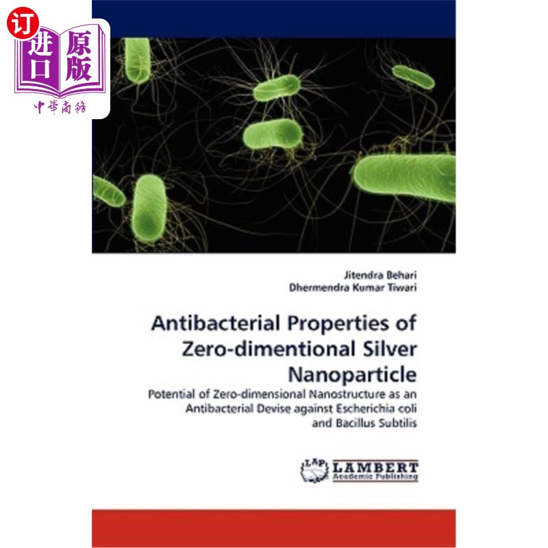 海外直订Antibacterial Properties of Zero-Dimentional Silver Nanoparticle 零维银纳米粒子的抗菌性能