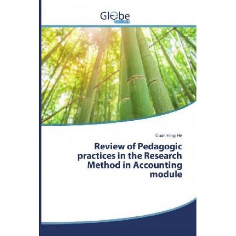 【4周达】Review of Pedagogic practices in the Research Method in Accounting module [9786139414086]