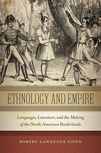 [预订]Ethnology and Empire : Languages, Literature, and the Making of the North American Borderlands 9781479842582