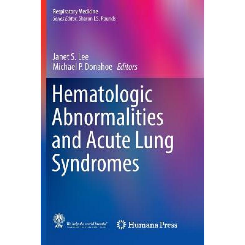 【4周达】Hematologic Abnormalities and Acute Lung Syndromes [9783319824628]