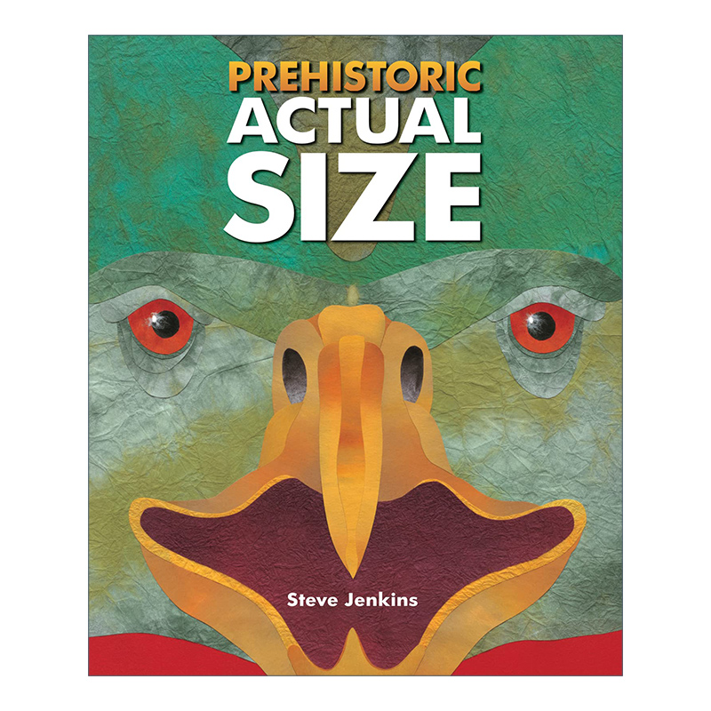 英文原版绘本 Prehistoric Actual Size 史前动物的实际大小 科普绘本 史蒂夫詹金斯 英文版 进口英语原版书籍