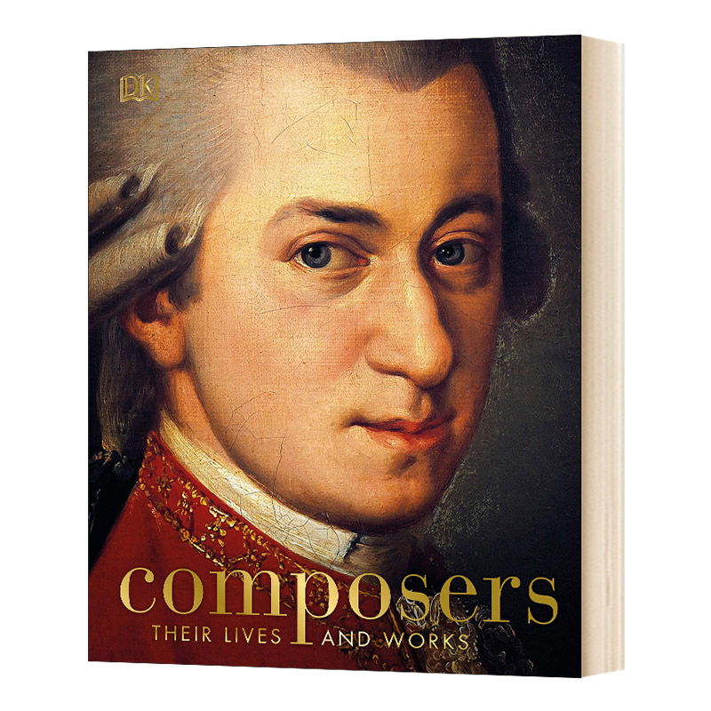 Composers Their Lives and Works 英文原版 作曲家 他们的生平和作品 DK古典音乐入门历史百科科普艺术书 英文版进口原版英语书籍