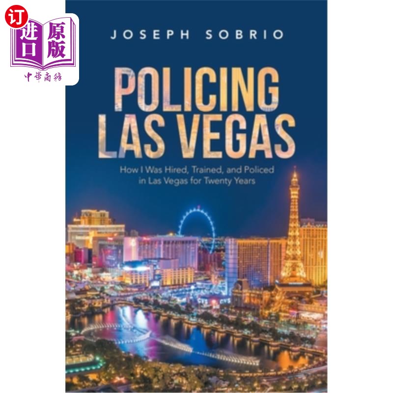 海外直订Policing Las Vegas: How I Was Hired, Trained, and Policed in Las Vegas for Twent 《拉斯维加斯警察:20年来我