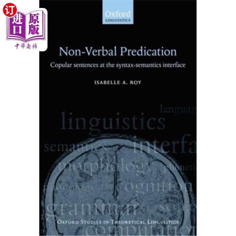 海外直订Nonverbal Predication: Copular Sentences at the Syntax-Semantics Interface 非言语谓语:句法语义界面上的联结