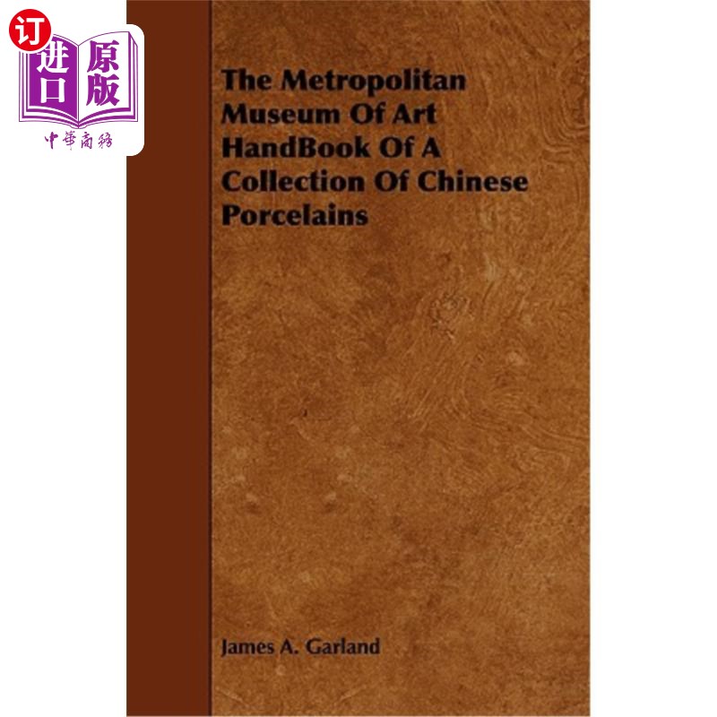 海外直订The Metropolitan Museum of Art Handbook of a Collection of Chinese Porcelains 大都会艺术博物馆中国瓷器收藏