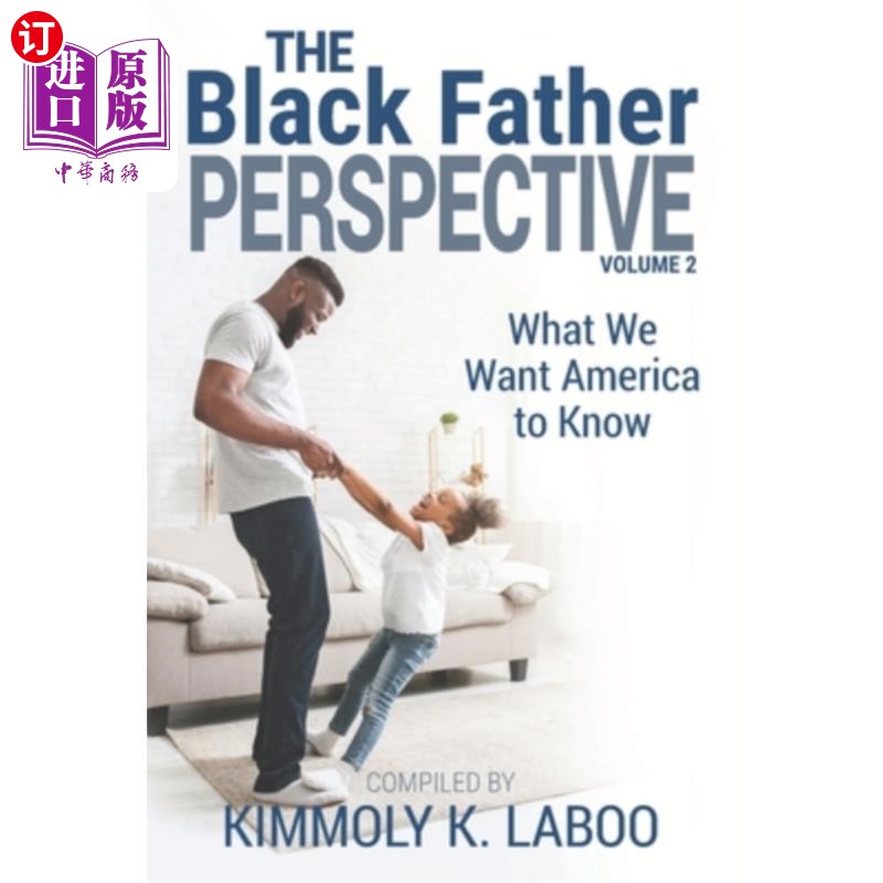海外直订The Black Father Perspective Vol. 2: What We Want America to Know 黑人父亲视角第二卷:我们想让美国知道什么