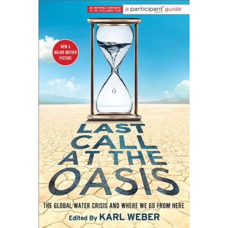 【4周达】Last Call at the Oasis: The Global Water Crisis and Where We Go from Here [9781586489786]