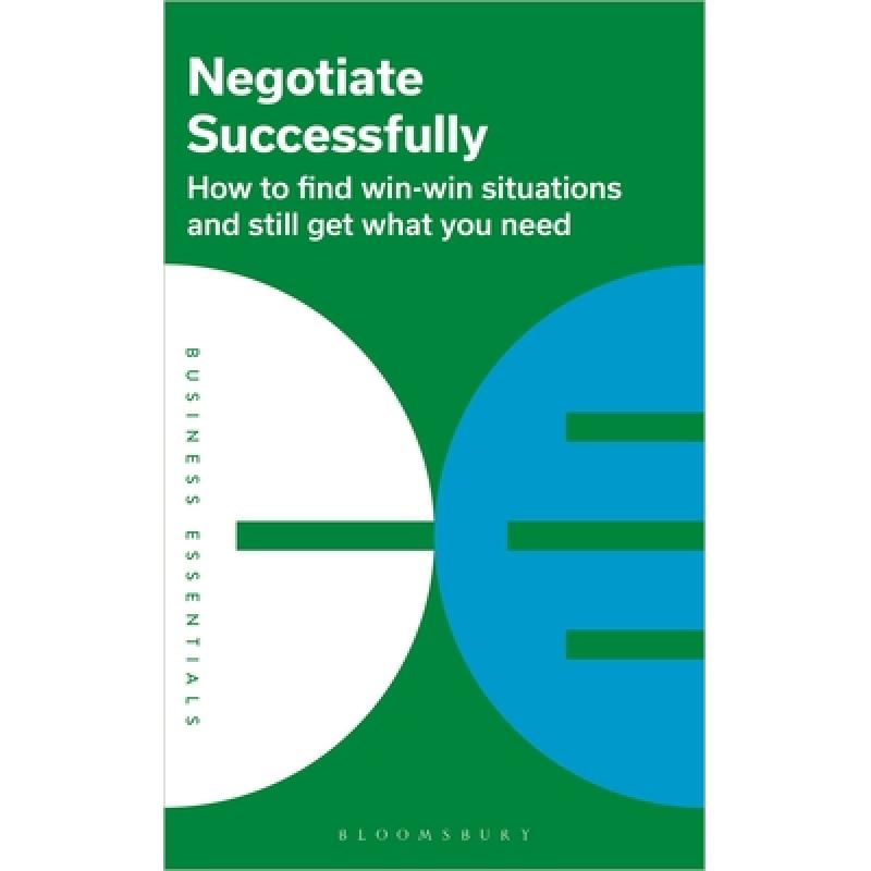 【4周达】Negotiate Successfully: How to Find Win-Win Situations and Still Get What You Need [9781399404136]