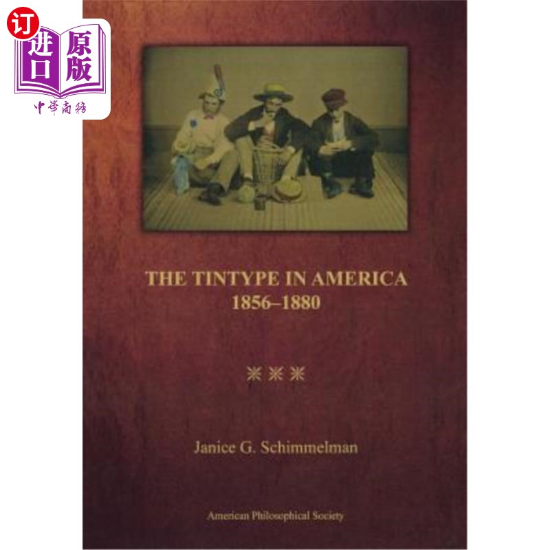 海外直订The Tintype in America, 1856-1880 1856-1880年美国的印版