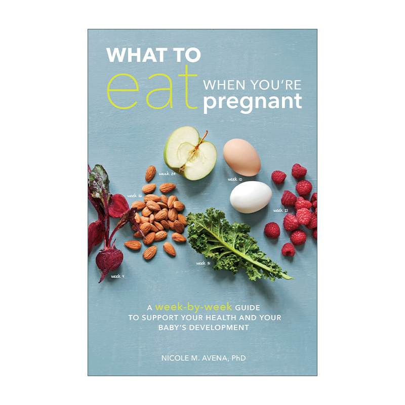 英文原版 What to Eat When You're Pregnant 怀孕时吃什么 每周支持你健康和宝宝发育的营养饮食指南 英文版 进口英语原版书籍