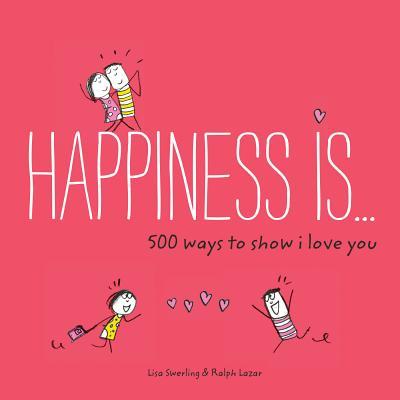 英文原版 幸福是…系列治愈漫画 我爱你的500种方式 表白书 情人节礼物 Happiness Is . . . 500 Ways to Show I Love You BJ