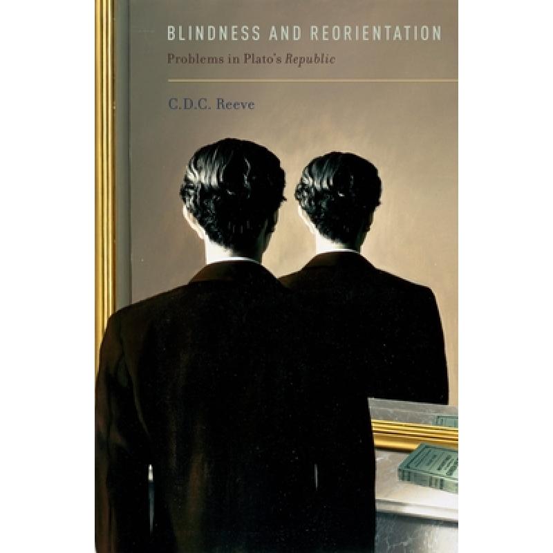【4周达】Blindness and Reorientation: Problems in Plato's Republic [9780199934430]