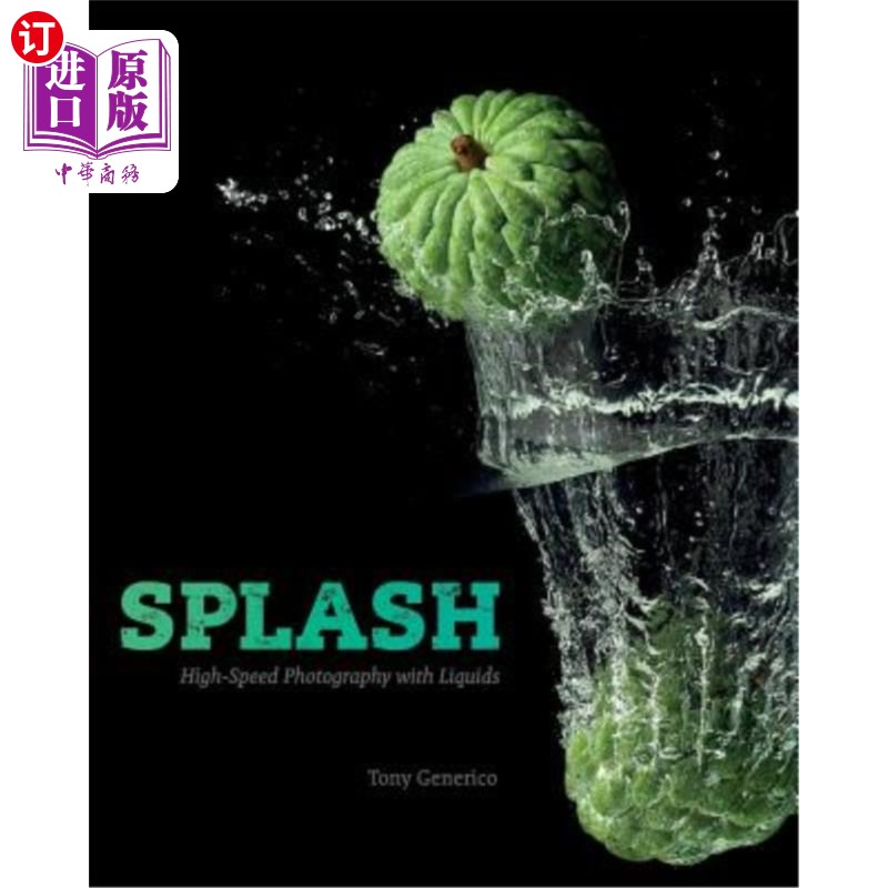 海外直订Splash: High-Speed Photography With Liquids 飞溅：液体高速摄影