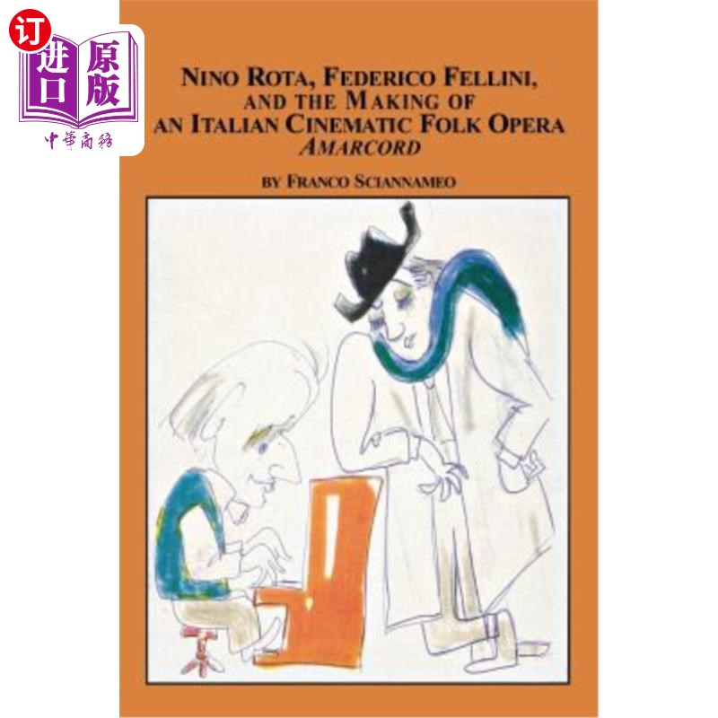 海外直订Nino Rota, Federico Fellini, and the Making of an Italian Cinematic Folk Opera A 尼诺·罗塔（Nino Rota