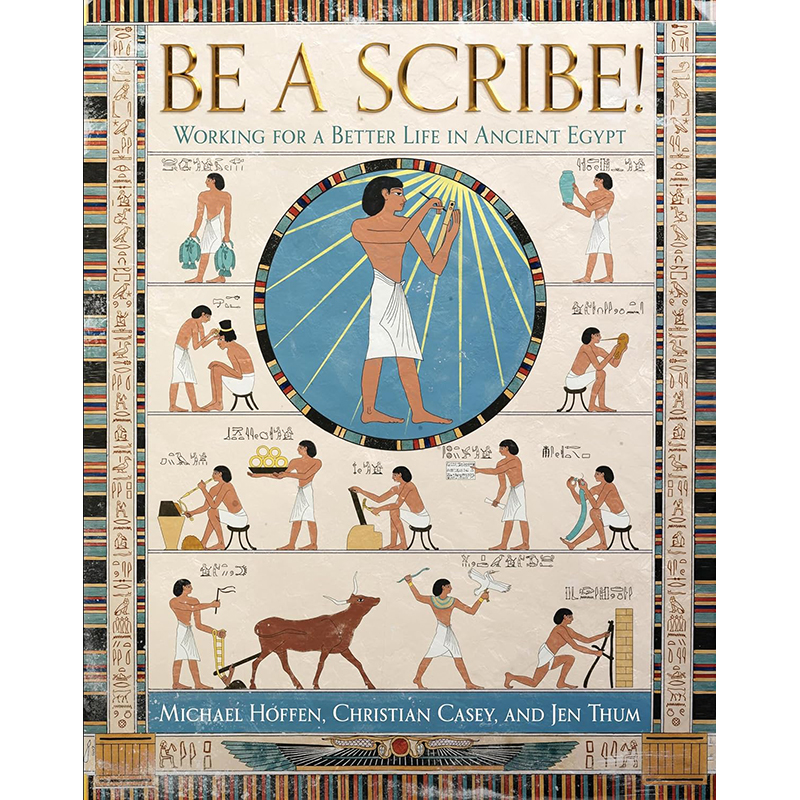 【预售】英文原版BE A SCRIBE Working for a Better Life in Ancient Egypt 成为一名抄写员  为古埃及的美好生活而努力 儿童书籍