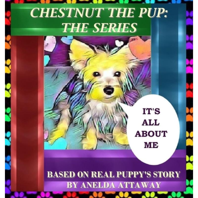 【4周达】Chestnut the Pup: The Series, It's All About Me [9781735787459]