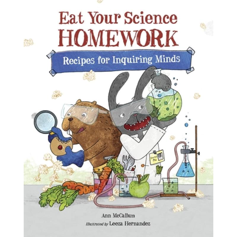 【4周达】Eat Your Science Homework: Recipes for Inquiring Minds [9781570912993]