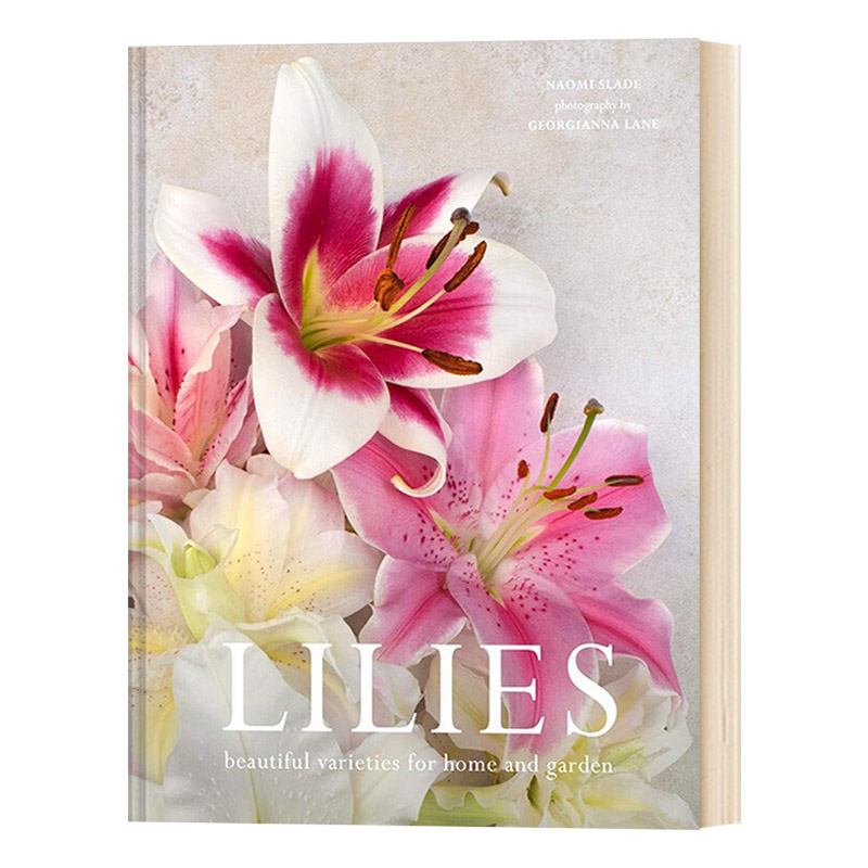 英文原版 Lilies: Beautiful varieties for home and garden百合：适合家庭和花园的美丽品种 英文版