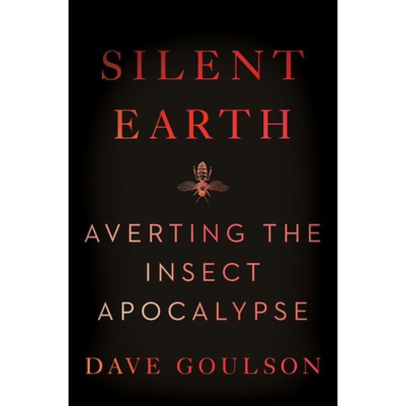 【4周达】Silent Earth: Averting the Insect Apocalypse [9780063088214]