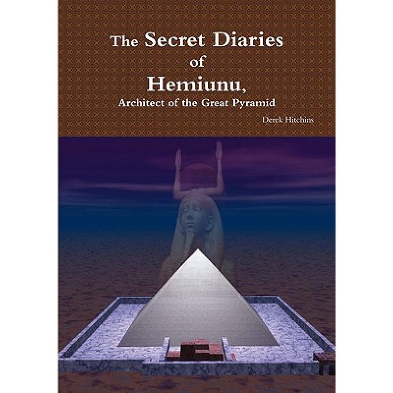 【4周达】The Secret Diaries of Hemiunu, Architect of the Great Pyramid [9781445748245]