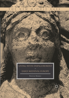 【预订】Living with Disfigurement in Early Medieval Europe