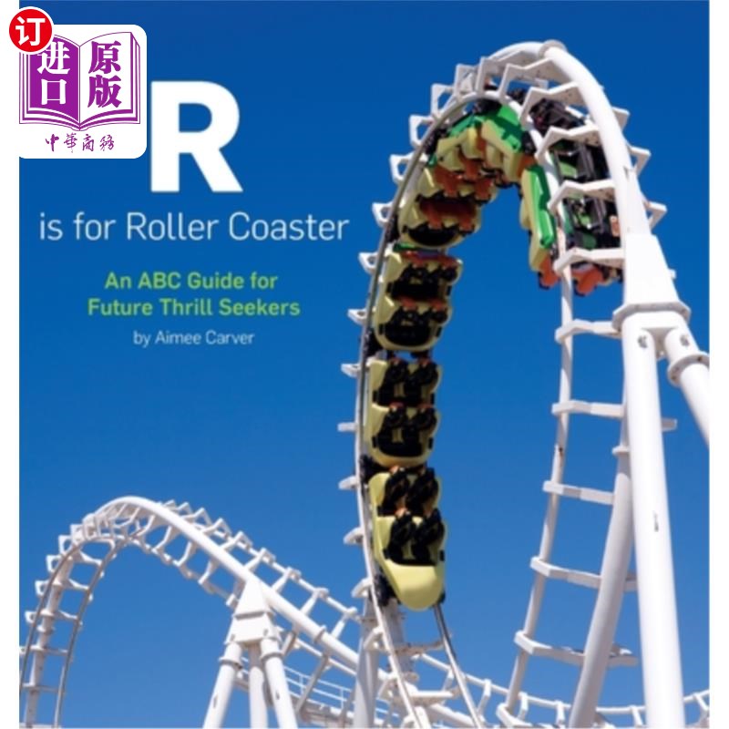海外直订R is for Roller Coaster: An ABC Guide for Future Thrill Seekers R代表过山车:ABC为未来寻求刺激者提供的指南