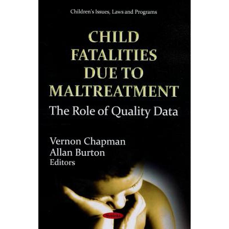 【4周达】Child Fatalities Due to Maltreatment: The Role of Quality Data [9781619423428]