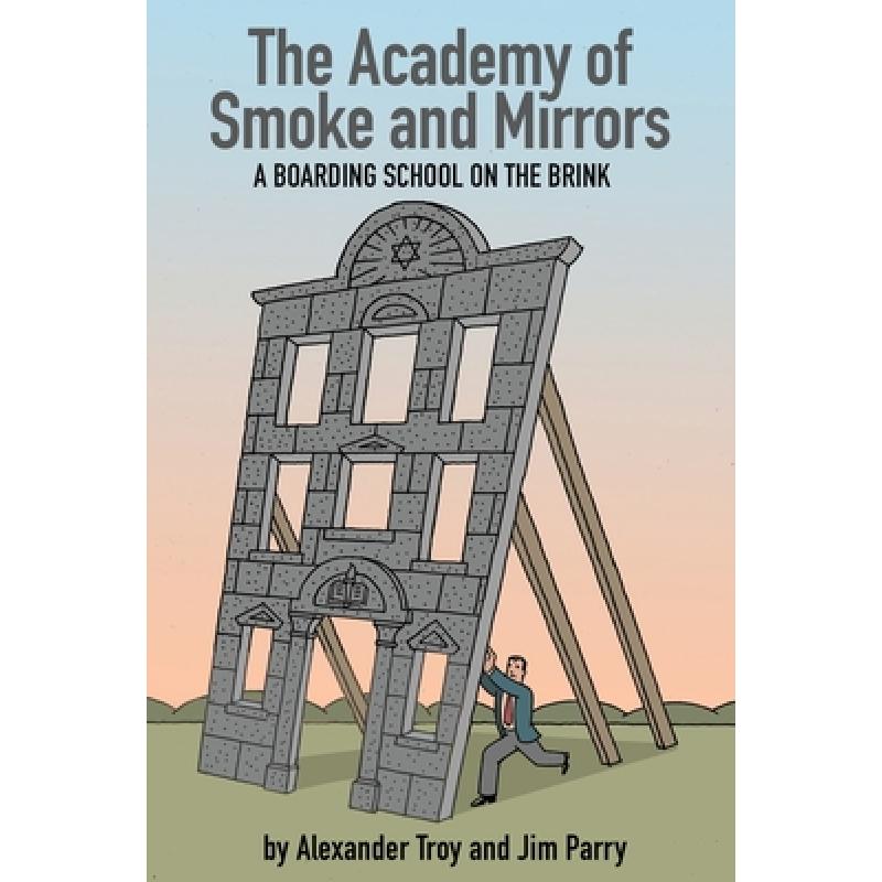 【4周达】The Academy of Smoke and Mirrors: A Boarding School on the Brink [9798988235804]