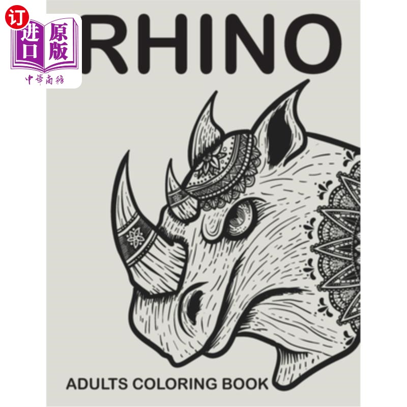 海外直订Rhino Adults Coloring Book: An Adults Coloring Book With Many Rhino Illustration 犀牛成人涂色书:一本有许多