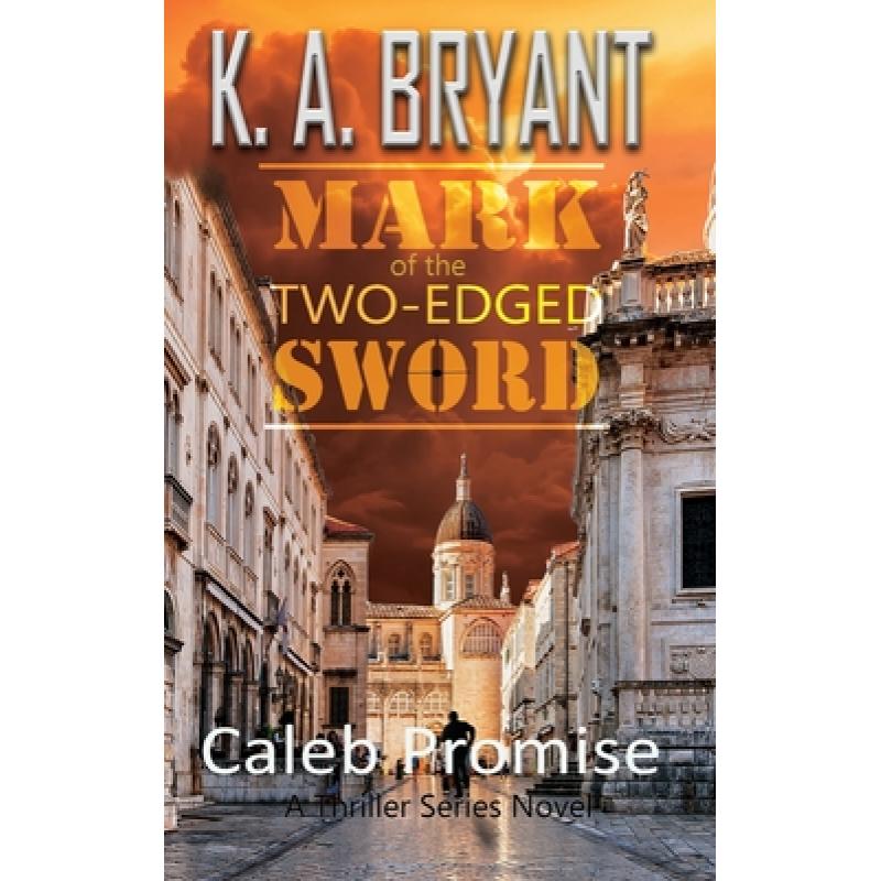 【4周达】Mark Of The Two-Edged Sword: Caleb Promise Series [9781734711202]