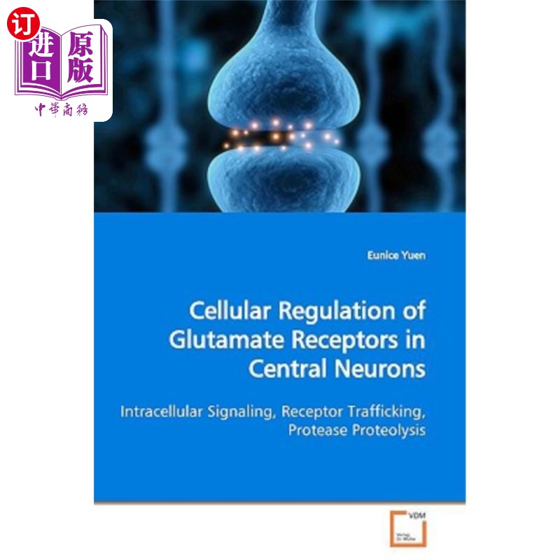 海外直订Cellular Regulation of Glutamate Receptors in Central Neurons 中枢神经元谷氨酸受体的细胞调节