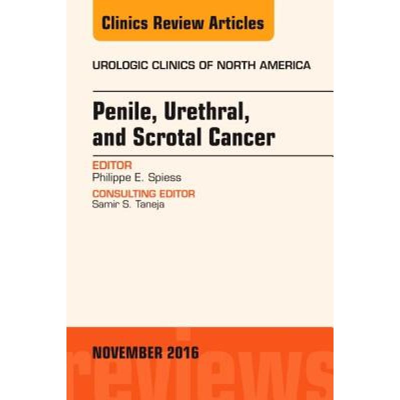 【4周达】Penile, Urethral, and Scrotal Cancer, an Issue of Urologic Clinics of North America: Volume ... [9780323476966]
