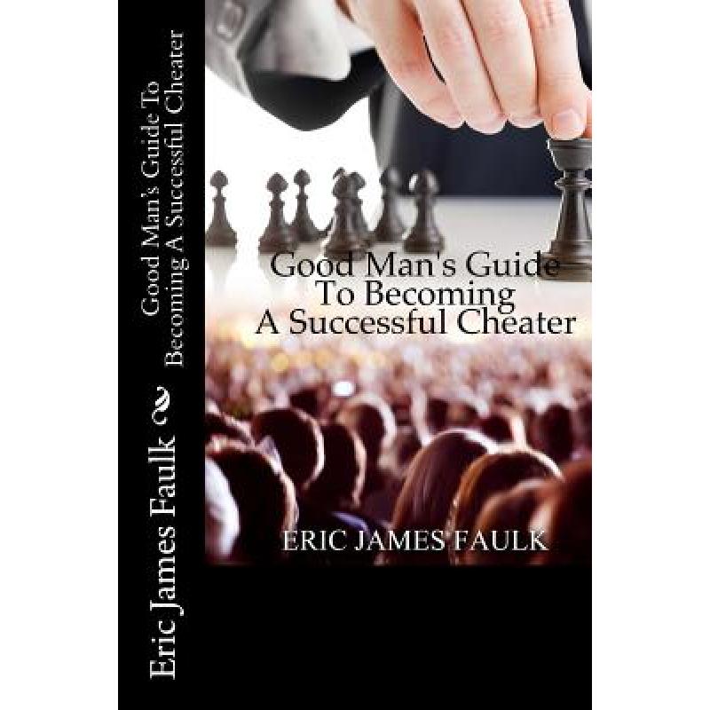 【4周达】Good Man's Guide To Becoming A Successful Cheater [9780692615973]